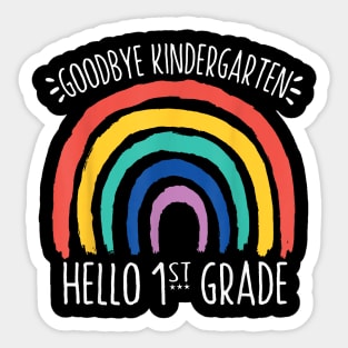 Goodbye Kindergarten Hello 1St Grade School Teacher Student Sticker